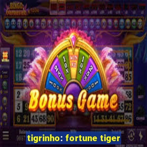 tigrinho: fortune tiger